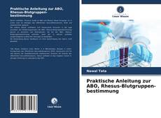Couverture de Praktische Anleitung zur ABO, Rhesus-Blutgruppen- bestimmung