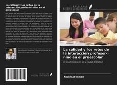 Copertina di La calidad y los retos de la interacción profesor-niño en el preescolar