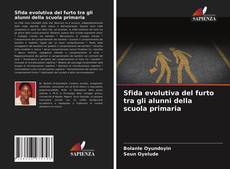 Copertina di Sfida evolutiva del furto tra gli alunni della scuola primaria