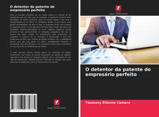 Copertina di O detentor da patente do empresário perfeito