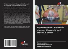 Bookcover of Migliori strumenti diagnostici e farmaci di supporto per i pazienti di cancro