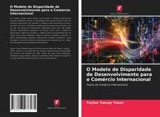 Buchcover von O Modelo de Disparidade de Desenvolvimento para o Comércio Internacional