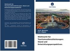 Buchcover von Weltmarkt für Tourismusdienstleistungen: Stand und Entwicklungsperspektiven