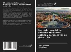 Bookcover of Mercado mundial de servicios turísticos: estado y perspectivas de desarrollo