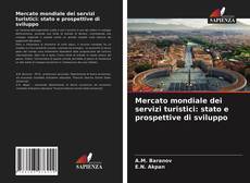 Copertina di Mercato mondiale dei servizi turistici: stato e prospettive di sviluppo