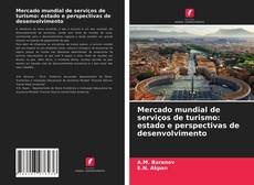 Capa do livro de Mercado mundial de serviços de turismo: estado e perspectivas de desenvolvimento 