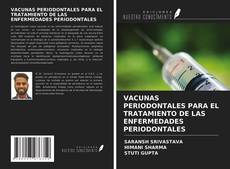 Bookcover of VACUNAS PERIODONTALES PARA EL TRATAMIENTO DE LAS ENFERMEDADES PERIODONTALES