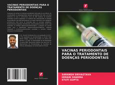 Buchcover von VACINAS PERIODONTAIS PARA O TRATAMENTO DE DOENÇAS PERIODONTAIS