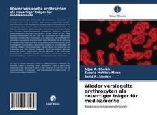 Borítókép a  Wieder versiegelte erythrozyten als neuartiger träger für medikamente - hoz