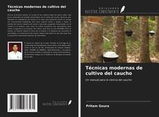 Bookcover of Técnicas modernas de cultivo del caucho