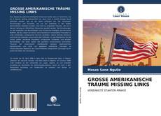 Buchcover von GROSSE AMERIKANISCHE TRÄUME MISSING LINKS