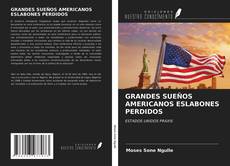 Bookcover of GRANDES SUEÑOS AMERICANOS ESLABONES PERDIDOS