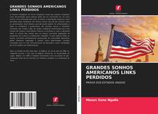 Buchcover von GRANDES SONHOS AMERICANOS LINKS PERDIDOS