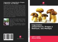 Copertina di Cogumelos: (Importância, Pragas e Doenças, seu Manejo)