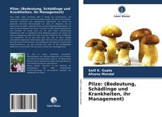 Capa do livro de Pilze: (Bedeutung, Schädlinge und Krankheiten, ihr Management) 