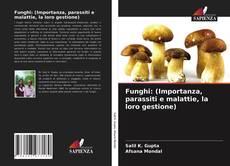 Bookcover of Funghi: (Importanza, parassiti e malattie, la loro gestione)