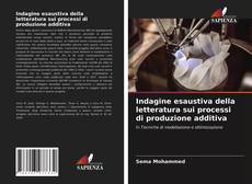 Indagine esaustiva della letteratura sui processi di produzione additiva的封面