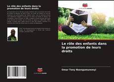 Couverture de Le rôle des enfants dans la promotion de leurs droits