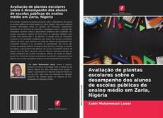 Copertina di Avaliação de plantas escolares sobre o desempenho dos alunos de escolas públicas de ensino médio em Zaria, Nigéria