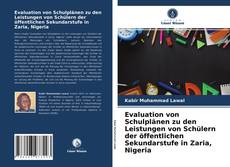 Capa do livro de Evaluation von Schulplänen zu den Leistungen von Schülern der öffentlichen Sekundarstufe in Zaria, Nigeria 