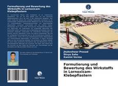 Capa do livro de Formulierung und Bewertung des Wirkstoffs in Lornoxicam-Klebepflastern 