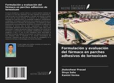 Couverture de Formulación y evaluación del fármaco en parches adhesivos de lornoxicam
