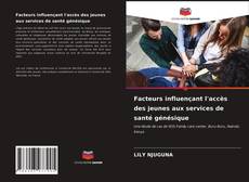 Borítókép a  Facteurs influençant l'accès des jeunes aux services de santé génésique - hoz