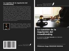 Bookcover of La cuestión de la regulación del crowdfunding