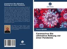 Coronavirus Die ultimative Rettung vor einer Pandemie的封面