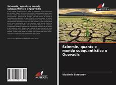 Copertina di Scimmie, quants e mondo subquantistico o Quovadis