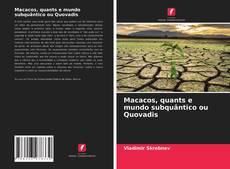 Capa do livro de Macacos, quants e mundo subquântico ou Quovadis 