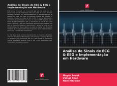 Análise de Sinais de ECG & EEG e Implementação em Hardware kitap kapağı