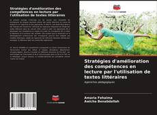 Couverture de Stratégies d'amélioration des compétences en lecture par l'utilisation de textes littéraires