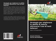 Copertina di Strategie per migliorare le abilità di lettura attraverso l'uso di testi letterari