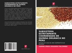 Borítókép a  SUBSISTEMA ESTRITAMENTE COORDENADO DE QUINOA ORGÂNICA NO PERU - hoz