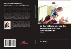 Copertina di Le harcèlement chez les adolescents et ses conséquences