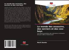 Bookcover of Le monde des assassins, des sorciers et des cow-boys