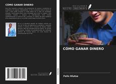 Bookcover of CÓMO GANAR DINERO