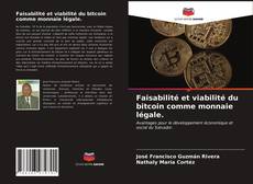 Couverture de Faisabilité et viabilité du bitcoin comme monnaie légale.