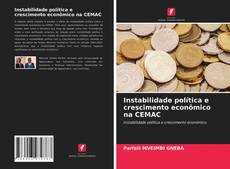 Portada del libro de Instabilidade política e crescimento econômico na CEMAC