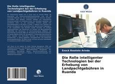 Die Rolle intelligenter Technologien bei der Erhebung von Landpachtgebühren in Ruanda kitap kapağı