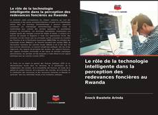 Copertina di Le rôle de la technologie intelligente dans la perception des redevances foncières au Rwanda