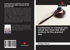 Confession in criminal and penal law from the 16th century to the present day的封面