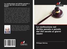 La confessione nel diritto penale e penale dal XVI secolo ai giorni nostri kitap kapağı