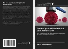 Bookcover of De una preocupación por una aceleración