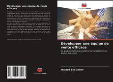 Couverture de Développer une équipe de vente efficace