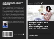 Copertina di Seroprevalencia de la infección por citomegalovirus entre mujeres embarazadas