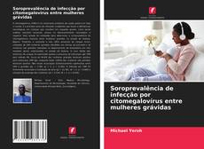 Capa do livro de Soroprevalência de infecção por citomegalovírus entre mulheres grávidas 