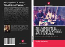 Copertina di Desenvolvimento de liderança para mulheres engenheiras na Colúmbia Britânica, Canadá
