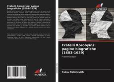 Copertina di Fratelli Korobyins: pagine biografiche (1603-1639)